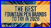 7_Best_Fountain_Pen_Brands_To_Try_In_2026_01_udf